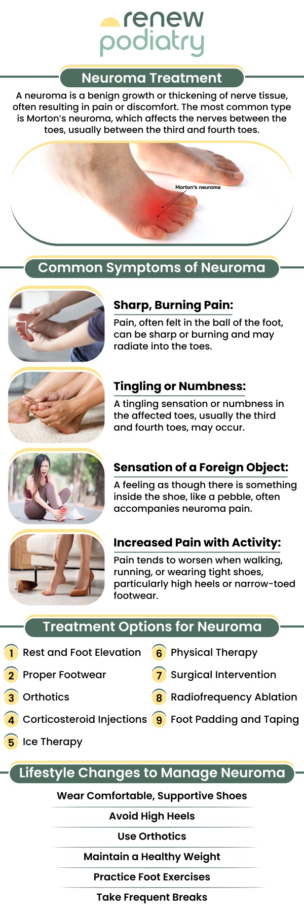 At Renew Podiatry, Dr. Charles Baik DPM, provides treatments for Morton’s Neuroma, also called Intermetatarsal Neuroma. Its symptoms include sharp pain, numbness, tingling, or a burning sensation. To learn more about the treatment options we have to offer, please contact us or schedule an appointment online! We are conveniently located at 705 West La Veta Ave, Suite 109, Orange, CA 92868.
